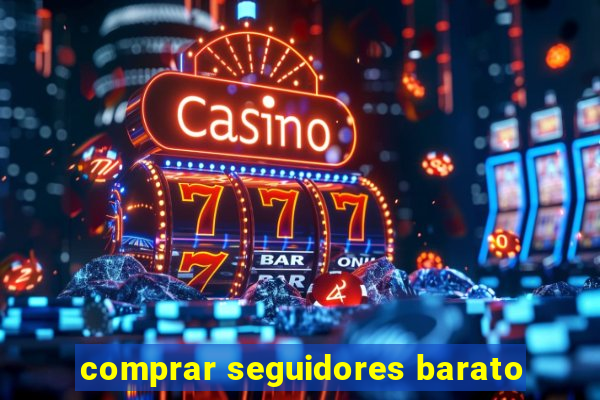 comprar seguidores barato